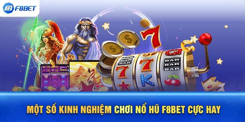 Bí quyết chơi nổ hũ F8bet
