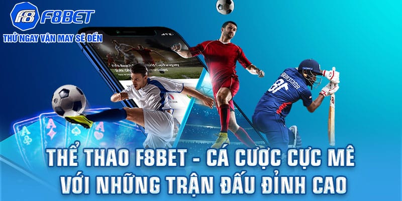 Điểm nổi bật thể thao F8bet